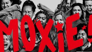 Moxie Movie on Netflix: Trailer, Release Date, Cast &amp; Plot - Online Dayz