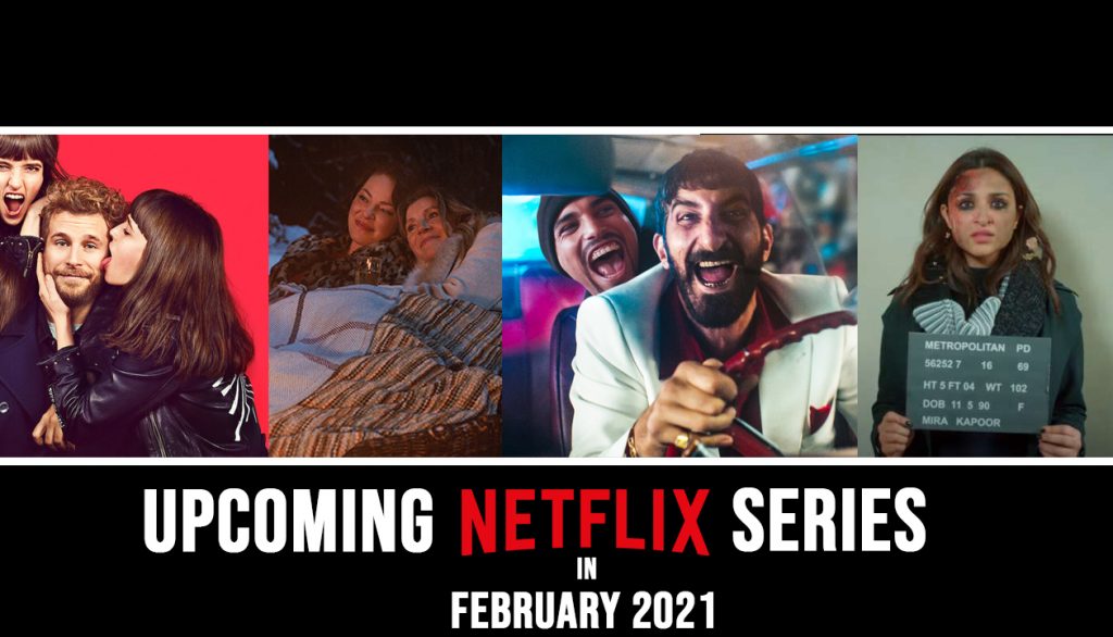 Upcoming Netflix Series in February 2021