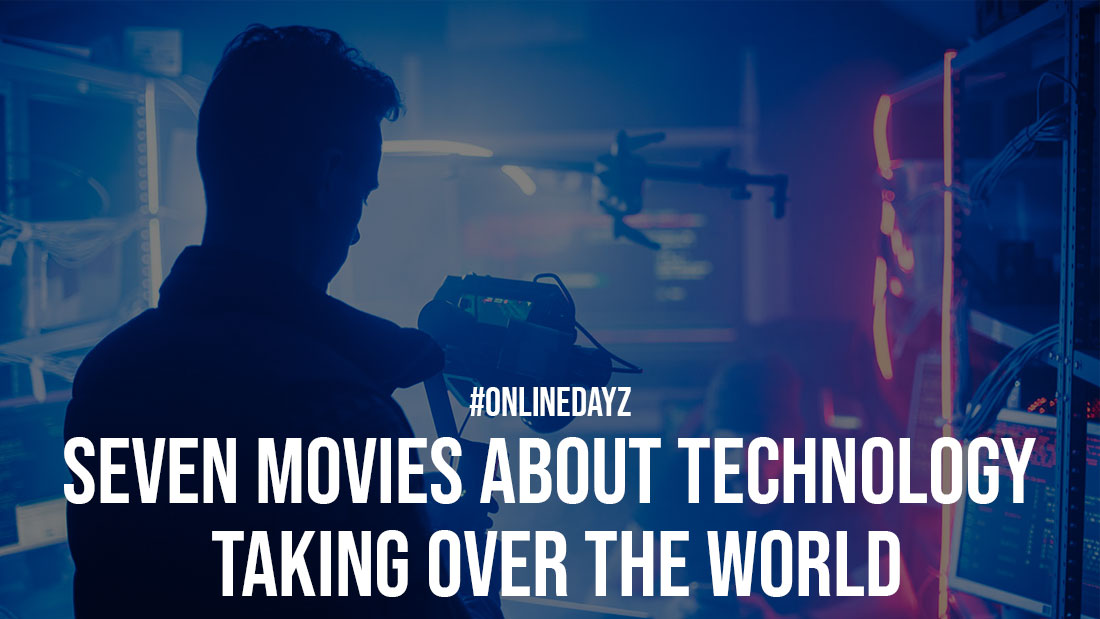 Seven Movies About Technology Taking Over the World
