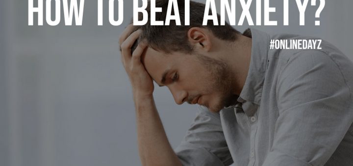 How to Beat Anxiety