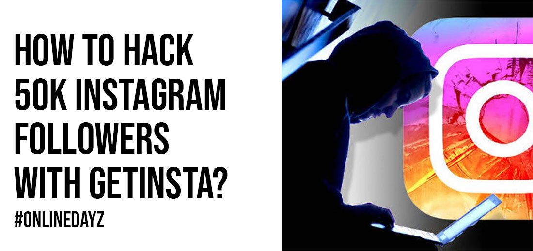 How to Hack 50k Instagram Followers with GetInsta